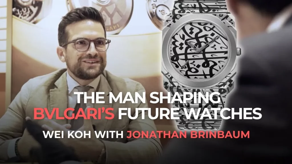 The Man Shaping BVLGARI’s Future Watches | Wei Koh with Jonathan Brinbaum
